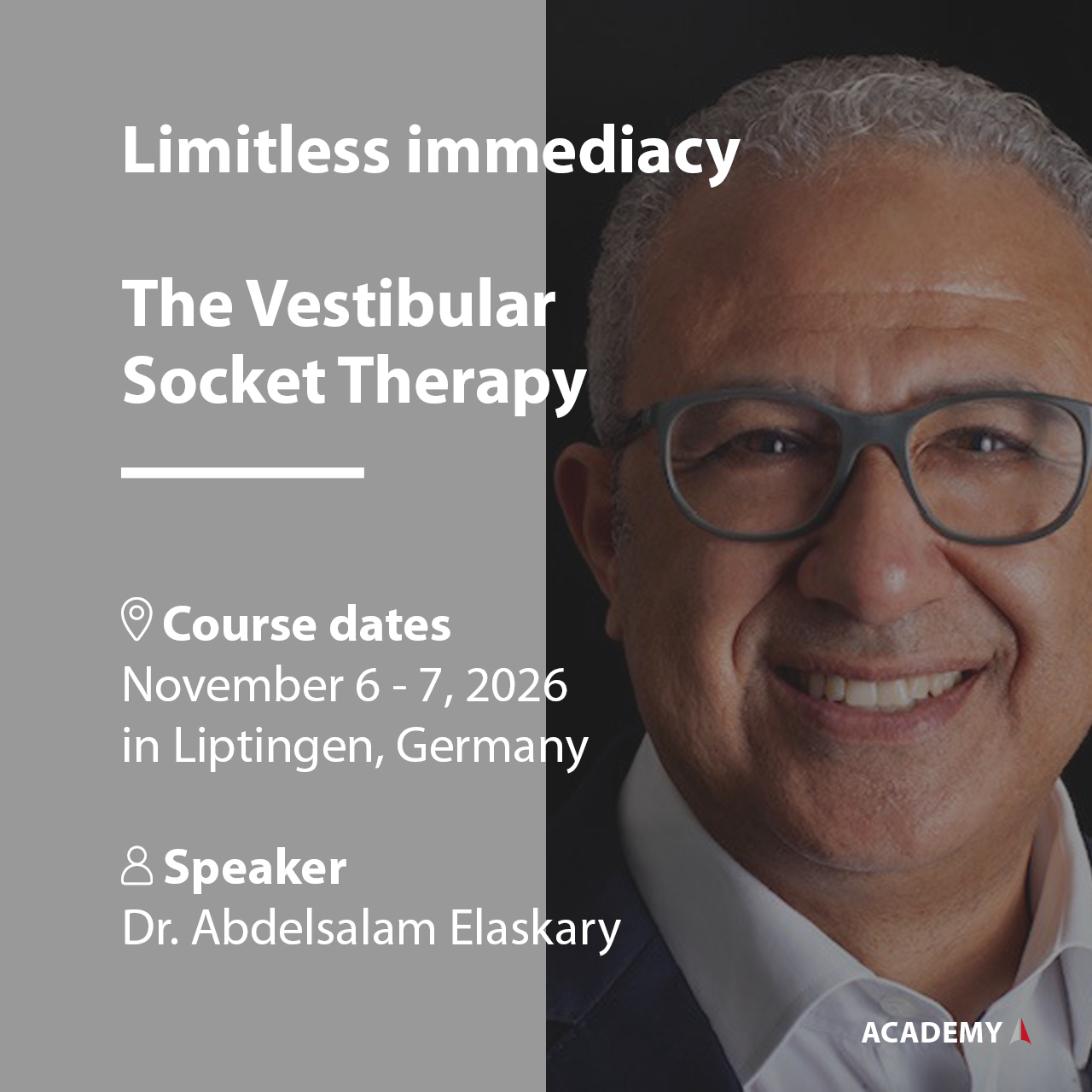 Dr. Elaskary | 06. - 07.11.2026 in Liptingen | Limitless immediacy - The Vestibular Socket Therapy