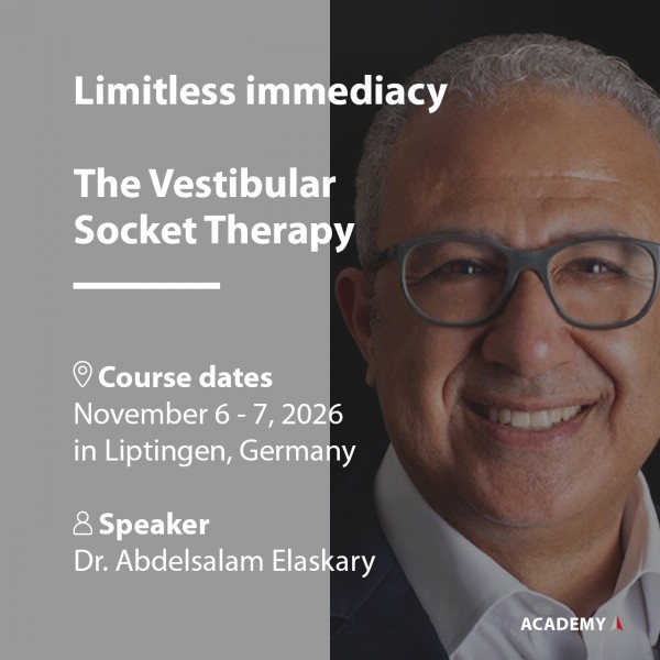 Dr. Elaskary | 06. - 07.11.2026 à Liptingen | Limitless immediacy - The Vestibular Socket Therapy