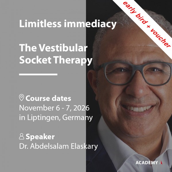 Dr. Elaskary | 06. - 07.11.2026 in Liptingen | Limitless immediacy - The Vestibular Socket Therapy