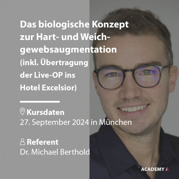 Dr. Berthold | 27.09.2024 in Munich | Das biologische Konzept zur Hart- und Weichgewebsaugmentation
